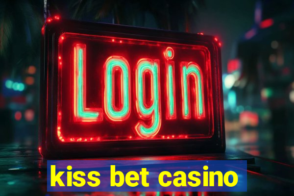 kiss bet casino